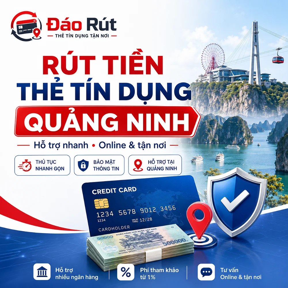Dịch Vụ Rút Tiền Thẻ Tín Dụng Quảng Ninh – Hỗ Trợ Tận Nơi & Online